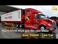 Hành trình mưa gió lên cửa khẩu Kim Thành - Lào Cai | Xe Đầu Kéo Vlog #125