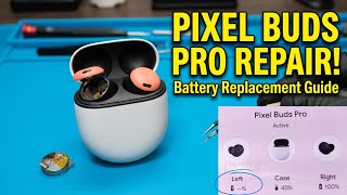 Fix Dead Google Pixel Buds Pro - Battery Replacement Guide