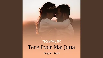 Tere Pyar Mai Jana