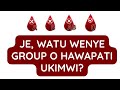 Je Watu Wenye Group O Hawawezi Kupata UKIMWI Fahamu Ukweli Je Watu Wenye Group O Hawawezi Kupata UKIMWI Fahamu Ukweli