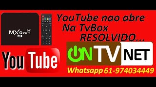 YouTube apresenta erro no tvbox NÃO FOI POSSÍVEL CONECTAR, YouTube não abre no TvBox. RESOLVIDO...