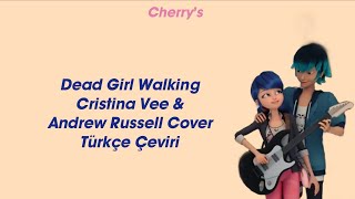 Cristina Vee & Andrew Russell - Dead Girl Walking Cover Türkçe Çeviri