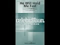 HE WILL HOLD ME FAST (SATB Choir) - Ada Haberson/Matthew Merker/arr. James Koerts