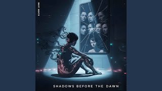 Shadows Before the Dawn