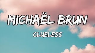 Clueless Lyrics - Michaël Brun Oxlade