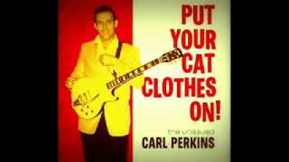 CARL PERKINS - PUT YOUR CAT CLOTHES ON!  (1957) YouTube Videos