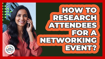 How To Research Attendees For A Networking Event?