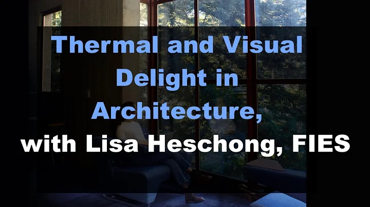 Lisa Heschong on Thermal and Visual Delight in Arc...