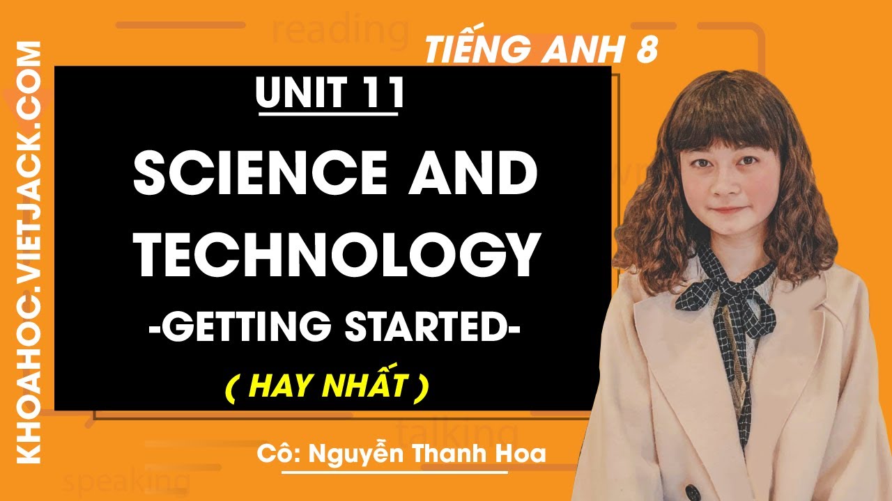 Tiếng Anh 8 - Unit 11 Science and technology - Getting started - Cô ...