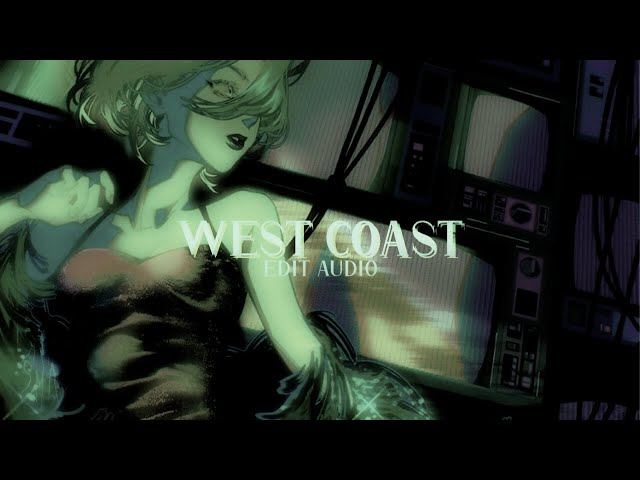 lana del rey - west coast // edit audio class=