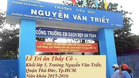 Lễ tri ân Thầy Cô, Trường Tiểu học Nguyễn Văn triết, Thủ Đức.