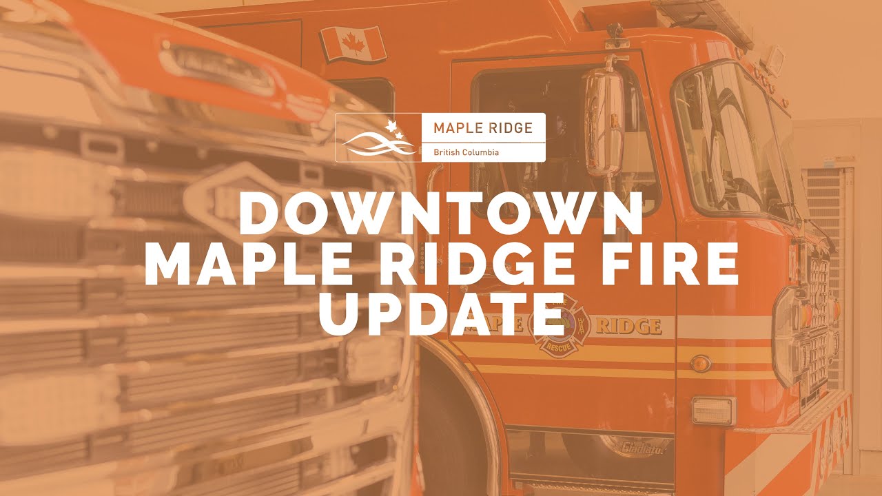 Maple Ridge Fire June 12 Update - YouTube