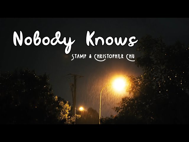 STAMP & Christopher Chu - Nobody Knows( Lirik Terjemahan ) class=