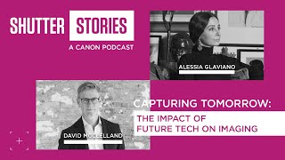 Shutter Stories S4 E11: Capturing Tomorrow - The Impact of Future Tech on Imaging by Canon Europe 355 views 1 month ago 59 minutes