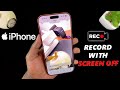 How To Record Video With Screen OFF On iPhone - Full Guide