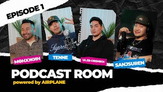 'PODCAST ROOM'   TheMunkhjin, Tennekaze, Ulzii-Orshikh, Sanjaa /EPISODE 01/ by AIRPLANE