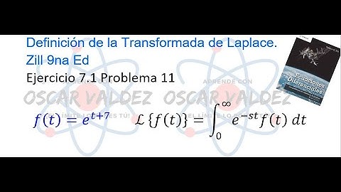 Ejercicios 7.1 Problema 11 Dennis G. ZILL ED 9na Ed. Transformada de Laplace