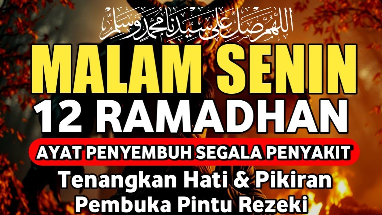 MALAM SENIN 12 RAMADHAN DOA PENYEMBUH SEGALA PENYAKIT,INSYAALLAH SAKIT DITUBUHMU SEMBUH,By Alaa Aqel