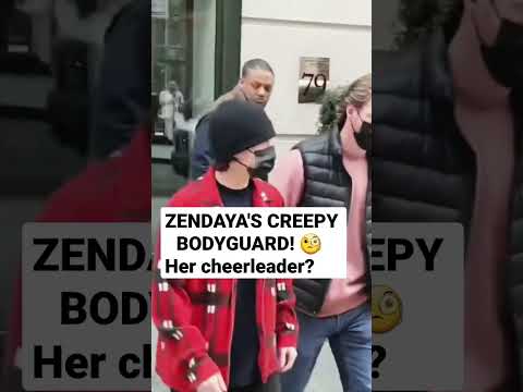 Zendaya's creepy bodyguard!