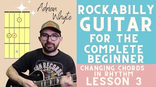 Rockabilly Guitar for the Complete Beginner - #3 - Strumming and changing chords