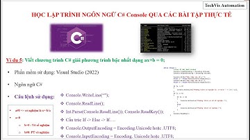 Bài 5: Giải PT bậc nhất ax+b=0 với C# - Lập trình Console trên Visual Studio 2022