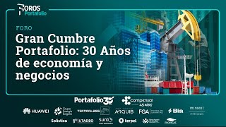 Gran Cumbre Portafolio: 30 Años de economía y negocios | Portafolio