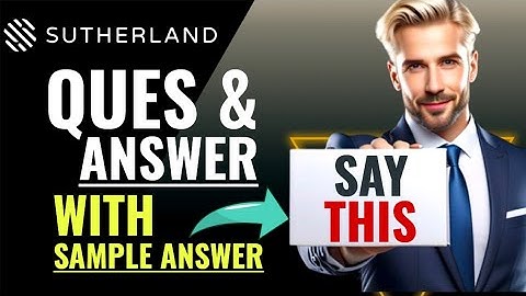 Sutherland hiring team Top 10 Interview Questions and Sample answers