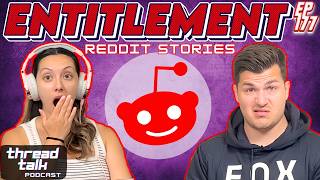 The ENTITLEMENT || ThreadTalk Podcast EP177