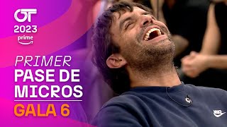 PRIMER PASE de MICROS (COMPLETO) | GALA 6 | OT 2023