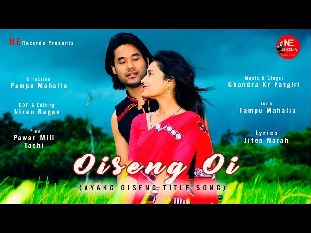 Oiseng Oi || New Mising Video || Ayang Oiseng Movie Tittle song || Chandra Kr Patgiri || Pawan Mili class=