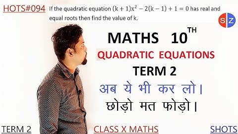 if the quadratic equation (k+1)x2-2(k-1)x+1=0 has real and equal roots then find the value of k