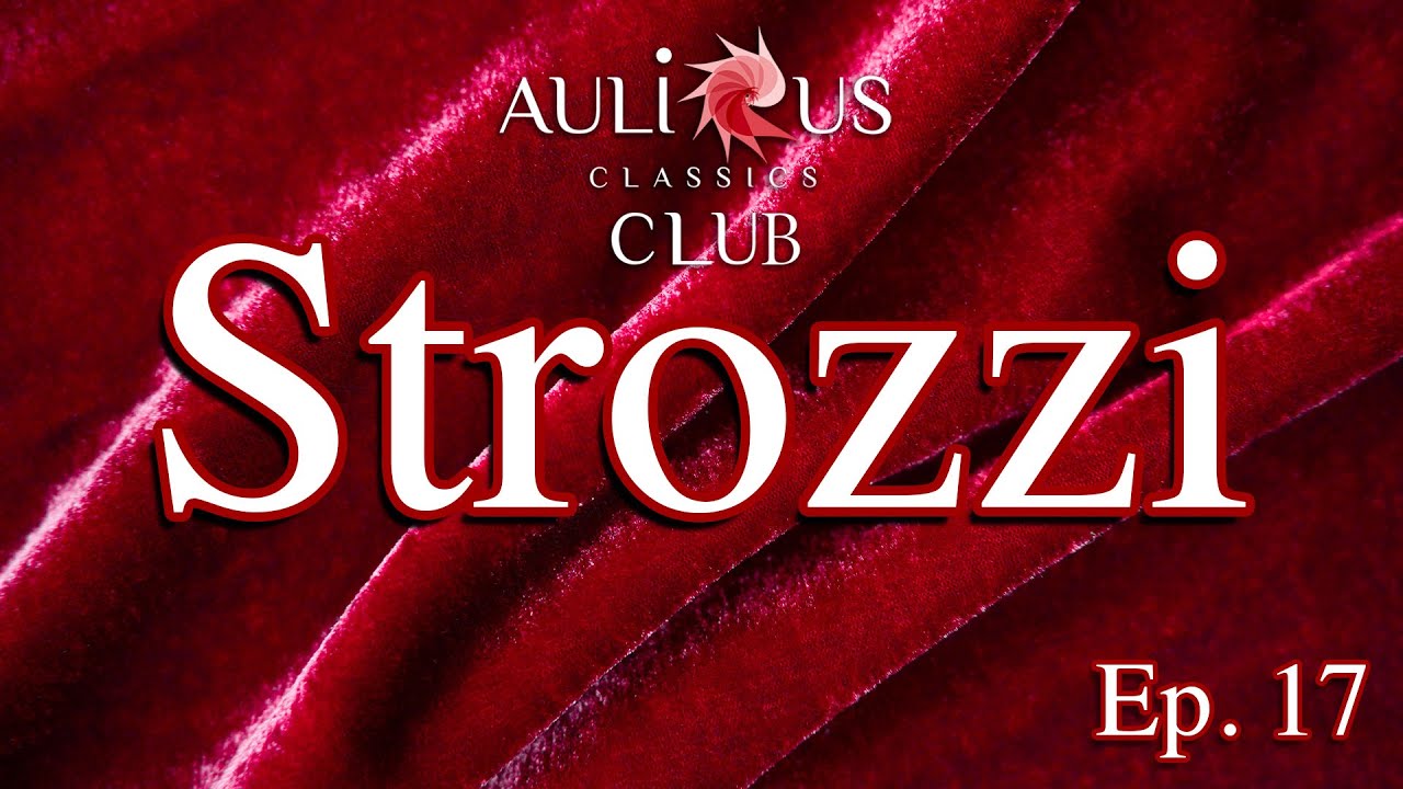 Aulicus Classics Club - Gregorio Strozzi - Ep. 17