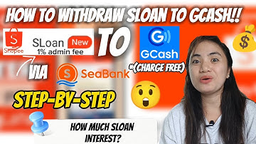 HOW TO WITHDRAW SLOAN TO GCASH  (CHARGE FREE) + MAGKANO SLOAN INTEREST%?