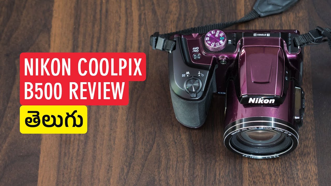 Nikon Coolpix B500 Review in Telugu (Review, Unboxing, & Zoom Test