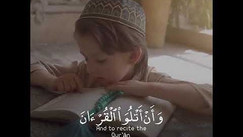 وَأَنْ أَتْلُوَ الْقُرْآنَ ۖ فَمَنِ اهْتَدَىٰ فَإِنَّمَا يَهْتَدِي لِنَفْسِهِ || القارئ اسلام صبحي