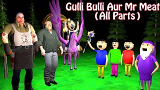 Gulli Bulli Aur Mr Meat All Parts || Mr Meat Horror Story ||Make Joke Horror || Cartoon