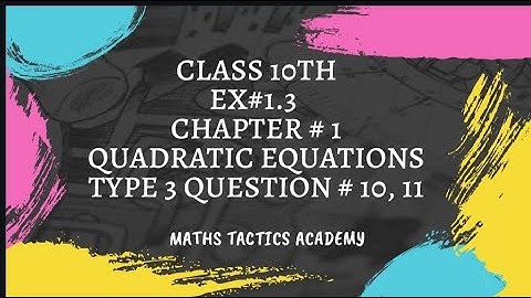 Class 10 Maths Chapter1 Quadratic Equations, Type 3 Q10-11,Exercise 1.3,Smart Syllabus Punjab Boards