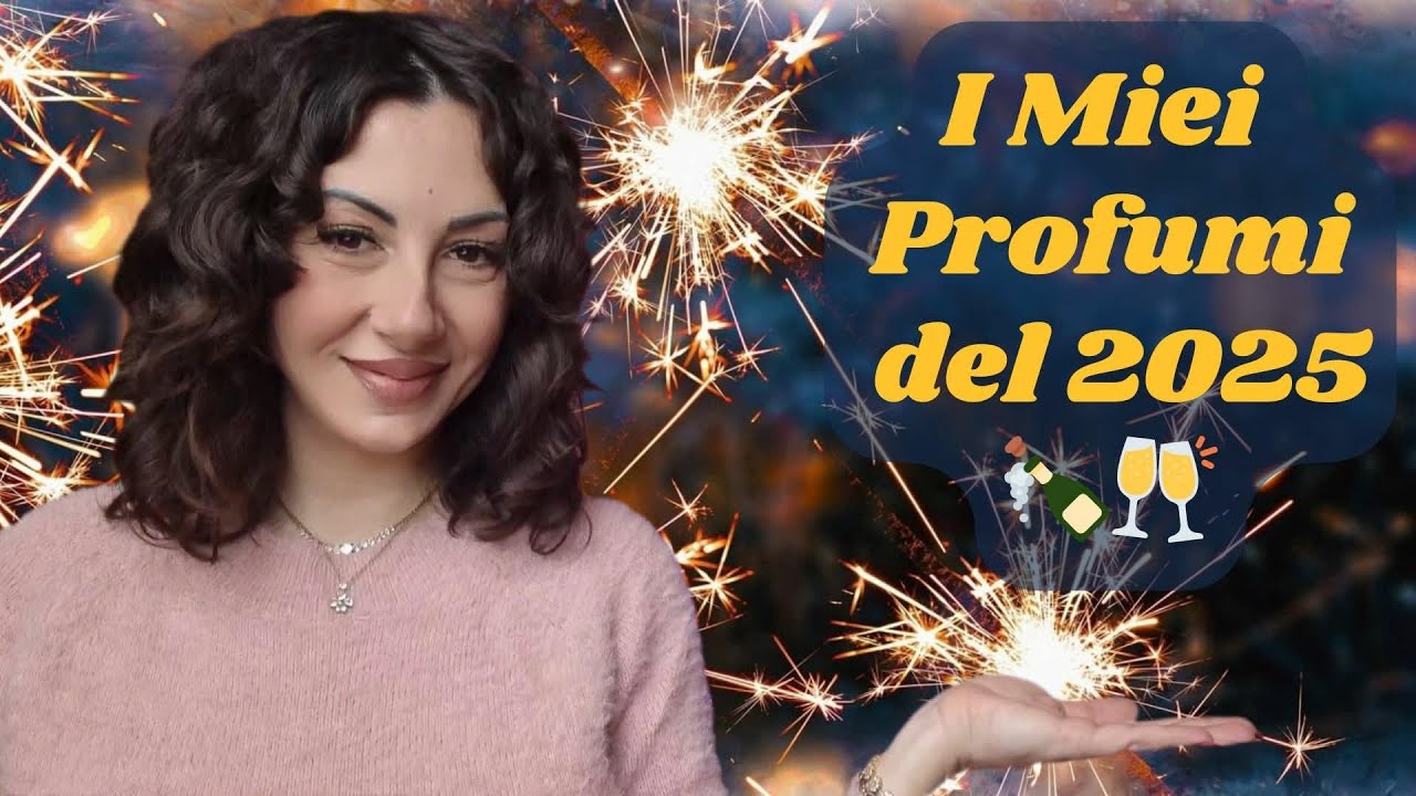 I Miei Profumi del 2025🍾🥂
