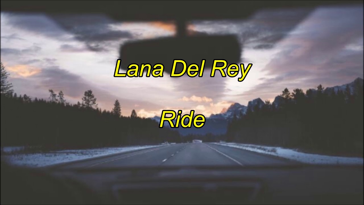 Lana Del Rey Ride Lyrics