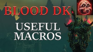 Blood Death Knight Macros - Shadowlands Patch 9.0.2