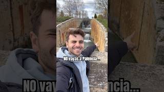 No vayas a Palencia…