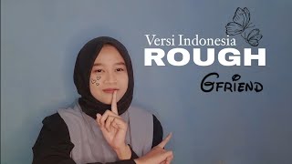 [COVER] GFRIEND : ROUGH || Versi Indonesia. By: Navina