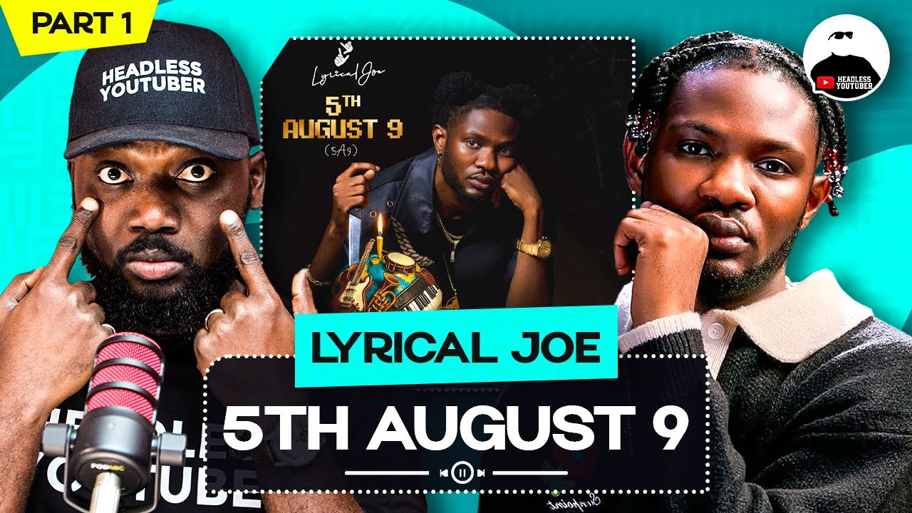 Lyrical Joe - 5th August 9 || BREAKDOWN (Part 1)