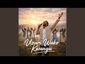 UZURI WAKO KWANGU
