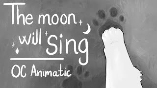 The moon will sing | Warriors Oc Animatic