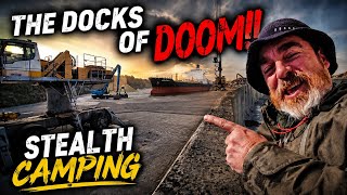 STEALTH CAMPING AT THE DOCKS OF DOOM!!