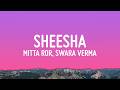 Mitta Ror Sheesha Lyrics Ft Swara Verma