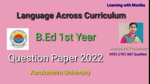 Language Across Curriculum B Ed question paper 2022 Kuk, Kurukshetra university b.ed question paper