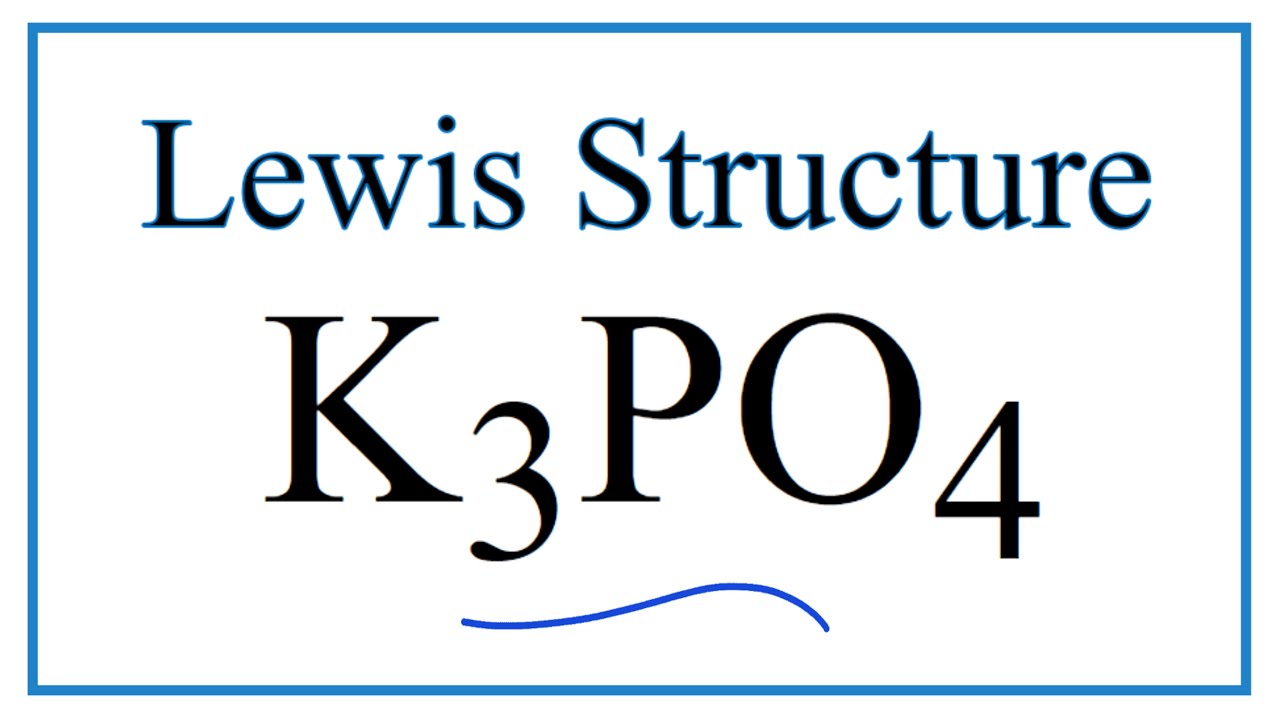 Lewis Structure for K3PO4, K3PO4, K3PO4 Electron Dot Structure, Electron Do...