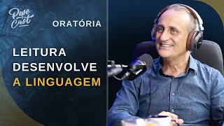 Oratória - Leitura Desenvolve a Linguagem e o Raciocínio